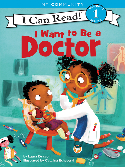 Title details for I Want to Be a Doctor by Laura Driscoll - Wait list